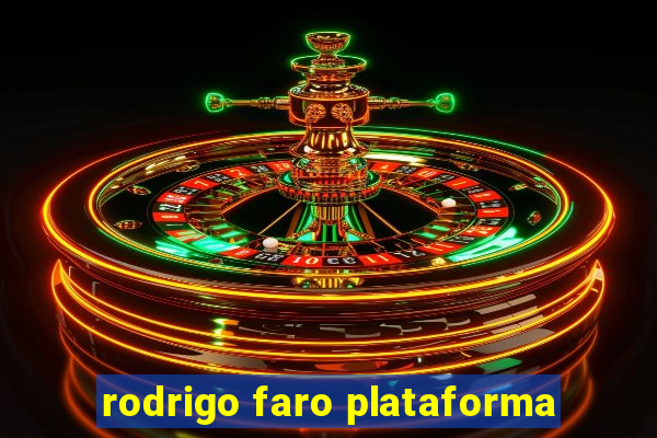 rodrigo faro plataforma